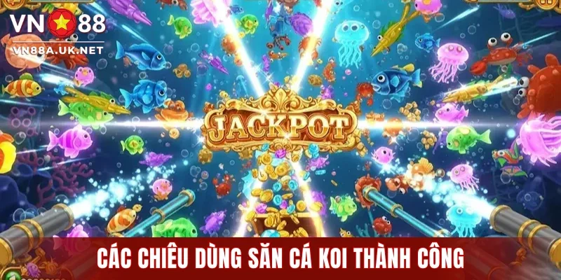 Các chiêu dùng săn cá koi thành công