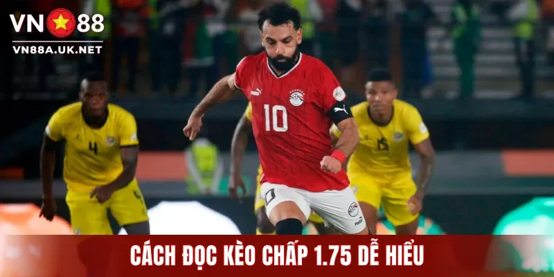 Cách đọc kèo chấp 1.75 dễ hiểu