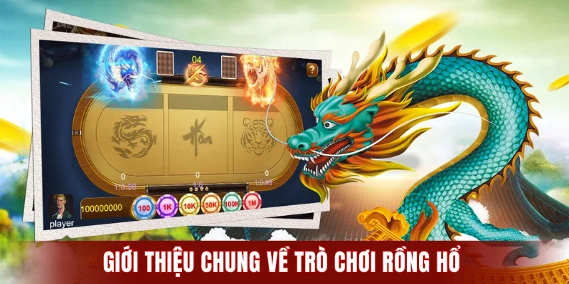 Giới thiệu chung về trò chơi Rồng Hổ
