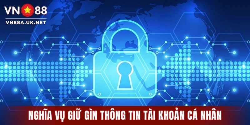 Nghĩa vụ giữ gìn thông tin tài khoản cá nhân