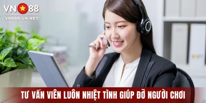 Tư vấn viên luôn nhiệt tình giúp đỡ người chơi